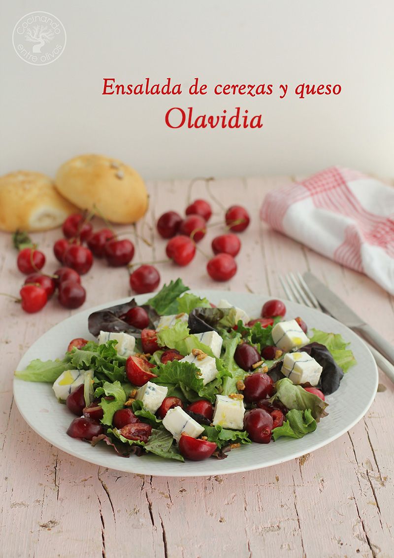 Ensalada de cerezas y queso Olavidia www.cocinandoentreolivos.com
